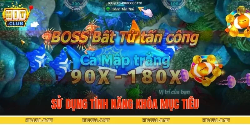 Mẹo chơi bắn cá Happy Fishing khóa đạn giúp bạn thắng lớn