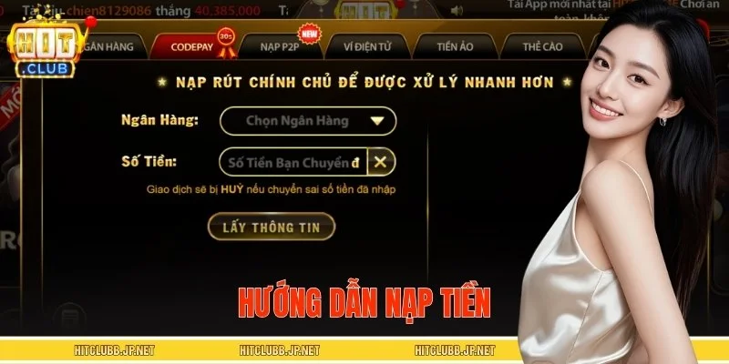 Bạn có thể chọn nhiều phương thức nạp tiền HITCLUB an toàn