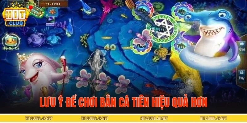 Những điểm game thủ cần lưu ý khi chơi bắn cá Tiên